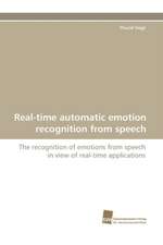 Real-Time Automatic Emotion Recognition from Speech: Transformation Und Spaltungen