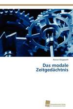 Das Modale Zeitgedachtnis: From Tissues to Atoms