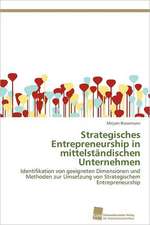 Strategisches Entrepreneurship in Mittelstandischen Unternehmen: From Tissues to Atoms