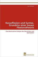 Kasusflexion Und Syntax. Grundriss Einer Neuen Flexionstheorie: Resorption, Metabolismus Und Mutagenitat