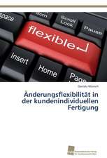 Anderungsflexibilitat in Der Kundenindividuellen Fertigung: Readiness for Peaceful Solution