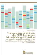 Transmembrandomanen Des P2x1-Rezeptors: Trimerbildung & Funktion