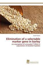 Elimination of a Selectable Marker Gene in Barley: Measurement and Source Allocation