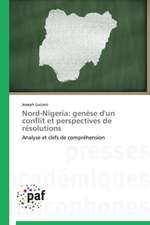 Nord-Nigeria: genèse d'un conflit et perspectives de résolutions