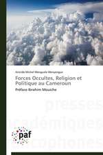 Forces Occultes, Religion et Politique au Cameroun