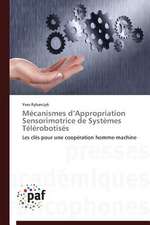 Mécanismes d¿Appropriation Sensorimotrice de Systèmes Télérobotisés