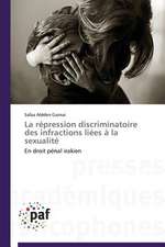 La répression discriminatoire des infractions liées à la sexualité