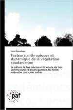 Facteurs anthropiques et dynamique de la végétation soudanienne