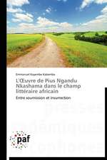 L'¿uvre de Pius Ngandu Nkashama dans le champ littéraire africain