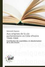 Aux origines de la vie parlementaire en Côte d'Ivoire 1946-1960