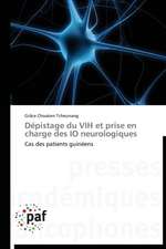 Dépistage du VIH et prise en charge des IO neurologiques