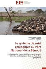 Le Systeme de Suivi Ecologique Au Parc National de La Benoue: Mythe Ou Realite?