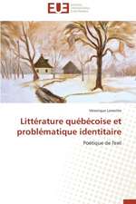 Litterature Quebecoise Et Problematique Identitaire