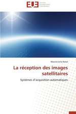 La Reception Des Images Satellitaires: de La Fin Du Miracle Au Desastre 1980-2005