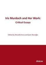 Iris Murdoch and Her Work – Critical Essays