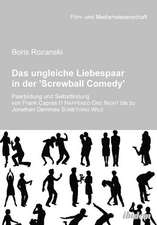 Rozanski, B: Das ungleiche Liebespaar in der 'Screwball Come