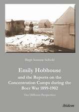 Emily Hobhouse and the Reports on the Concentrat – Two Different Perspectives