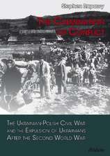 Culmination of Conflict: The Ukrainian-Polish Civil War & the Expulsion of Ukrainians After the Second World War