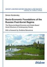 Socio–Economic Foundations of the Russian Post–S – The Resource–Based Economy and Estate–Based Social Structure of Contemporary Russia