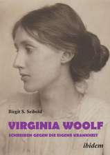 Seibold, B: Virginia Woolf ¿ Schreiben gegen die eigene Kran