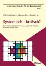 Systemisch - kritisch?. Zur Kritischen Systemtheorie und zur