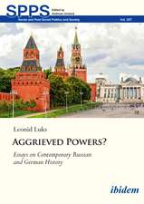Aggrieved Powers?: Essays on Contemporary Russian and German History