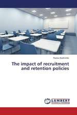 The impact of recruitment and retention policies