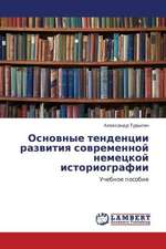 Osnovnye tendentsii razvitiya sovremennoy nemetskoy istoriografii