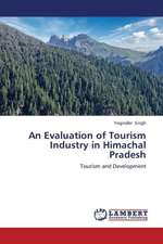 An Evaluation of Tourism Industry in Himachal Pradesh