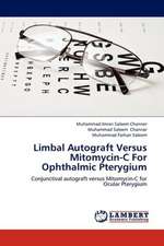 Limbal Autograft Versus Mitomycin-C For Ophthalmic Pterygium