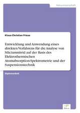 Entwicklung und Anwendung eines direkten Verfahrens für die Analyse von Siliciumnitrid auf der Basis des Elektrothermischen Atomabsorption-Spektrometrie und der Suspensionstechnik