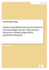 Chancen und Risiken bei der Investition in Seniorenanlagen aus der Sicht privater Investoren anhand ausgewählter praktischer Beispiele