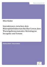 Interaktionen zwischen dem Rhizosphärebakterium Bacillus Cereus, dem Wurzelgallennematoden Meloidogyne Incognita und Tomate