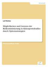 Möglichkeiten und Grenzen der Risikominimierung in Aktienportefeuilles durch Optionsstrategien