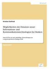 Möglichkeiten des Einsatzes neuer Informations- und Kommunikationstechnologien bei Banken