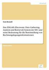 Das EDGAR (Electronic Data Gathering, Analysis and Retrieval) System der SEC und seine Bedeutung für die Bereitstellung von Rechnungslegungsinformationen