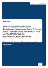 Entwicklung eines relationalen Datenbankschemas unter Oracle 7.1 sowie eines Zugangssystems zum Retrival über das World Wide Web für volkswirtschaftliche Zeitreihen