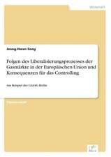 Folgen des Liberalisierungsprozesses der Gasmärkte in der Europäischen Union und Konsequenzen für das Controlling