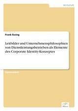 Leitbilder und Unternehmensphilosophien von Dienstleistungsbetrieben als Elemente des Corporate Identity-Konzeptes