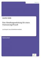 Eine Handlungsanleitung für einen Outsourcing-Prozeß