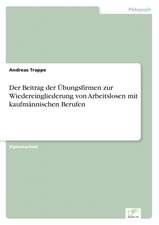 Der Beitrag der Übungsfirmen zur Wiedereingliederung von Arbeitslosen mit kaufmännischen Berufen