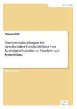 Pensionsrückstellungen für Gesellschafter-Geschäftsführer von Kapitalgesellschaften in Handels- und Steuerbilanz