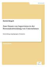 Zum Einsatz von Supervision in der Personalentwicklung von Unternehmen