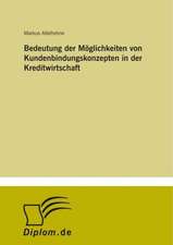 Bedeutung der Möglichkeiten von Kundenbindungskonzepten in der Kreditwirtschaft