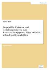 Ausgewählte Probleme und Gestaltungshinweise zum Steuerentlastungsgesetz 1999/2000/2002 anhand von Beispielsfällen