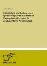 Entwicklung und Aufbau eines speicherchipkarten-basierenden Zugangskontrollsystems für gebäudeinterne Anwendungen