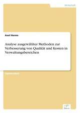 Analyse ausgewählter Methoden zur Verbesserung von Qualität und Kosten in Verwaltungsbereichen