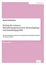 Picking the winners - Dienstleistungsorientierte Bestandspflege- und Ansiedlungspolitik