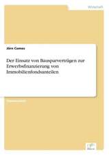 Der Einsatz von Bausparverträgen zur Erwerbsfinanzierung von Immobilienfondsanteilen