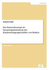 Das Barwertkonzept als Steuerungsinstrument des Kundeneinlagengeschäftes von Banken